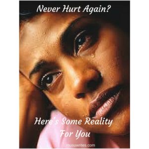 Never Hurt Again-Here's Some Reality for you